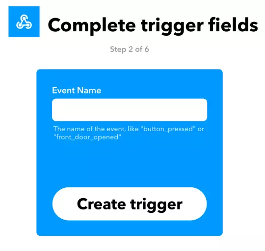 Create the trigger step in IFTTT Create the trigger step in IFTTT